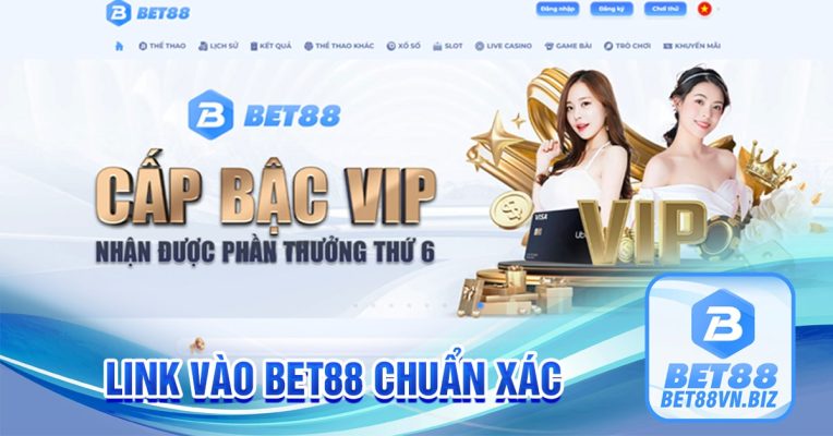 Link vào Bet88 chuẩn xác